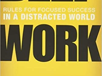 Deep Work- Rules for Focused Success in a Distracted World by Cal Newport
