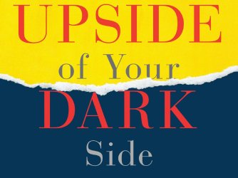Upside of Your Dark Side by Todd Kashdan and Robert Biswas-Diener