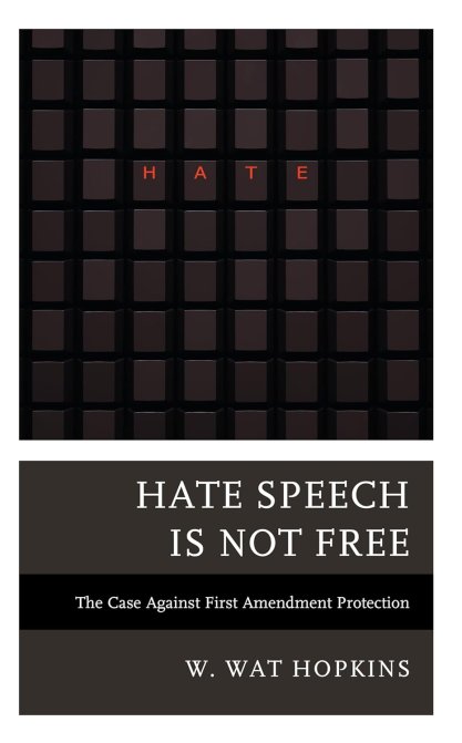 Book cover to "Hate Speech Is Not Free: The Case Against First Amendment Protection"