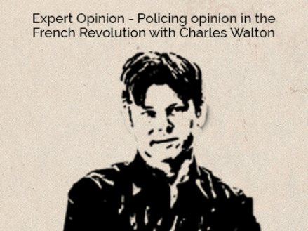 Policing opinion in the French Revolution with Charles Walton