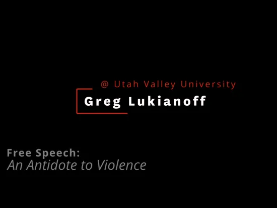 Title card for Greg Lukianoff speech at Utah Valley University in 2025