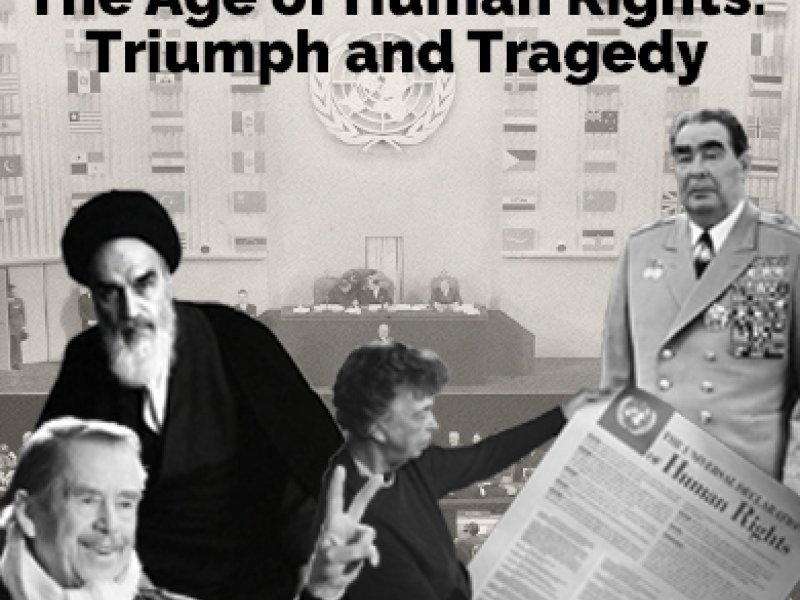 The Age of Human Rights: Tragedy and Triumph
