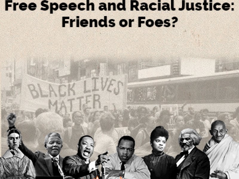 Free Speech and Racial Justice: Friends or Foes?