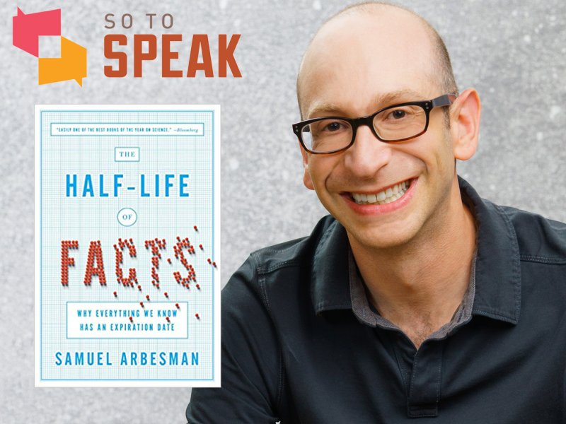 'The Half-Life of Facts' with Samuel Arbesman